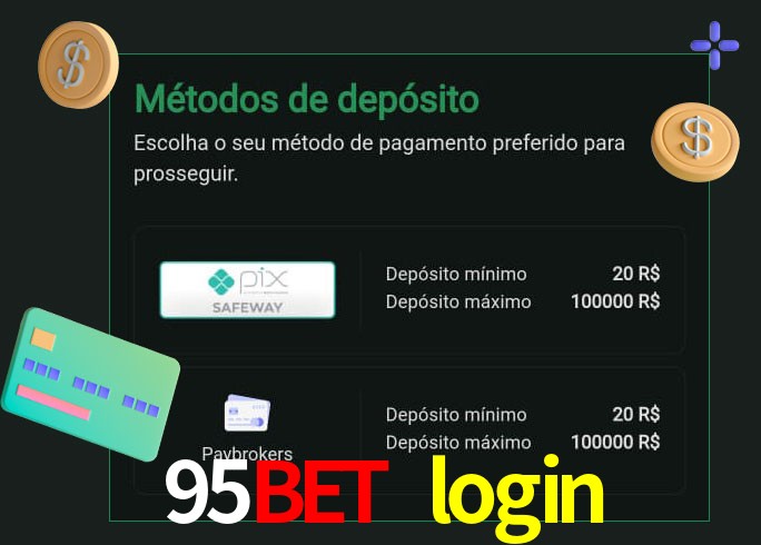 O cassino 95bet login oferece uma grande variedade de métodos de pagamento